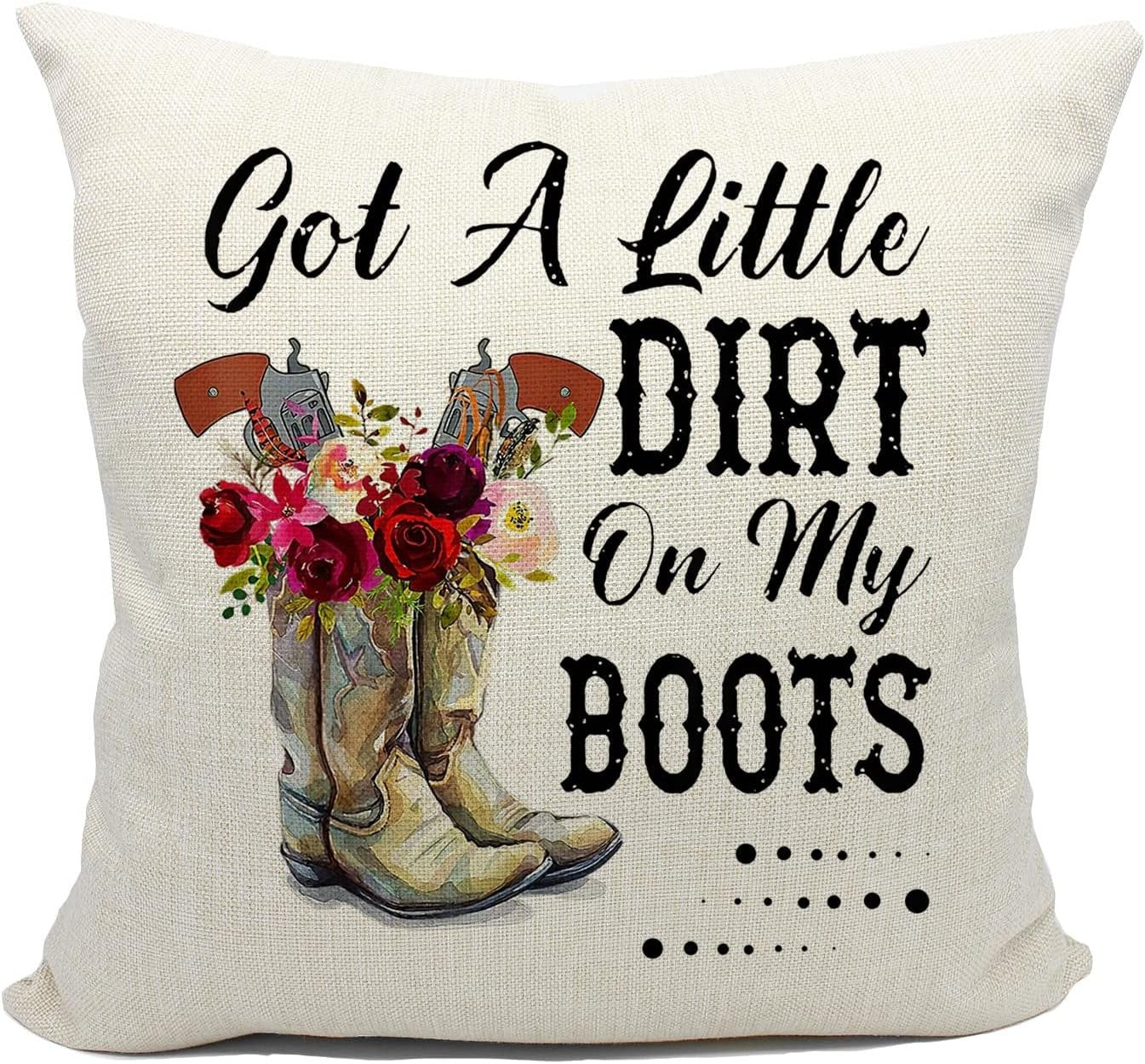 7 Packaged Rustic Farmhouse Pillow Covers “Got a Little Dirt on My Boots"